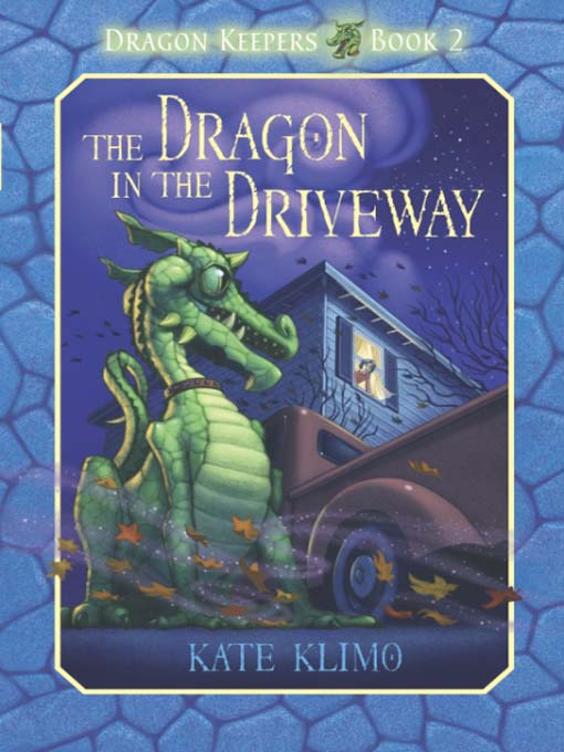 Title details for The Dragon in the Driveway by Kate Klimo - Wait list